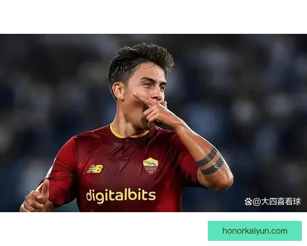 迪巴拉前锋统治力持续提升，引发对其未来表现的关注